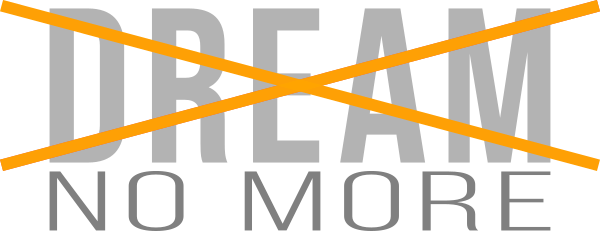 dream no more